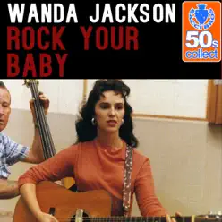 Rock Your Baby (Remastered) - Single - Wanda Jackson