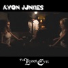 Avon Junkies - Why Can't I