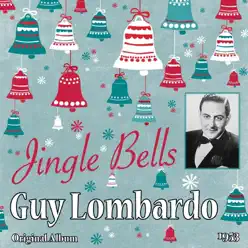 Jingle Bells (Original Album 1953) - Guy Lombardo & His Royal Canadians Jingle Bells (Original Album 1953) - Guy Lombardo & His Royal Canadians