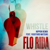 Flo Rida - Whistle (feat. Yasutaro Matsuki) [Nippon Remix]