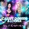 Tell It to My Heart (Cassey Doreen Remix) - Cassey Doreen & Loona lyrics