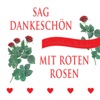 Sag Dankeschön mit roten Rosen, 2012