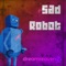 Sad Robot - Dreamreaver23 lyrics