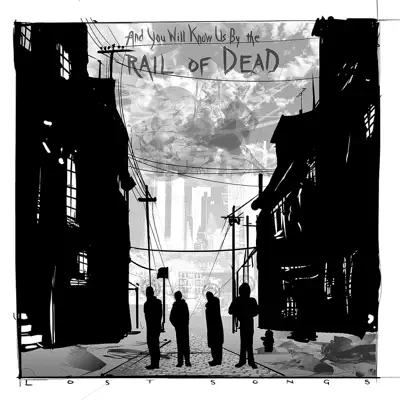 Lost Songs - And You Will Know Us By The Trail Of Dead