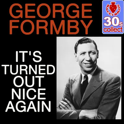 It's Turned Out Nice Again (Remastered) - Single - George Formby