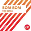 Stream & download Bom Bom (Pier Remix) - Single