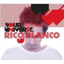 Rico Blanco - Your Universe
