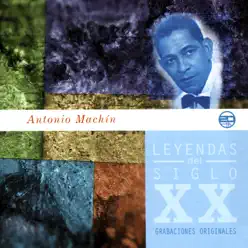 Leyendas Del Siglo XX - Antonio Machín