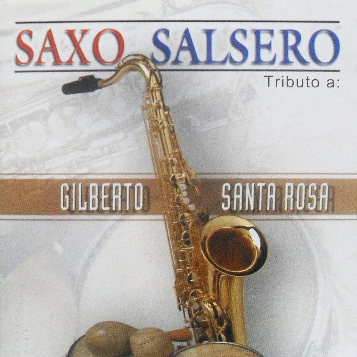 Cupertino Bermudez – Saxo Salsero – Tributo a Gilberto SantaRosa