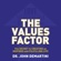 Dr. John Demartini - The Values Factor: The Secret to Creating an Inspired and Fulfilling Life (Unabridged)