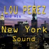 Lou Perez and His New York Sound