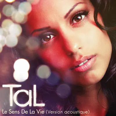 Le sens de la vie (Version acoustique) - Single - Tal