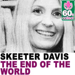 The End of the World (Remastered) - Single - Skeeter Davis The End of the World (Remastered) - Single - Skeeter Davis