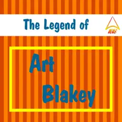 The Legend of Art Blakey - Art Blakey The Legend of Art Blakey - Art Blakey