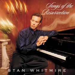 Stan Whitmire - He Is Lord