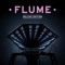 Left Alone (feat. Chet Faker) [Ta-Ku Remix] - Flume lyrics