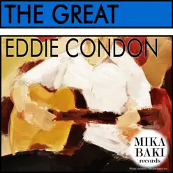 The Great - Eddie Condon