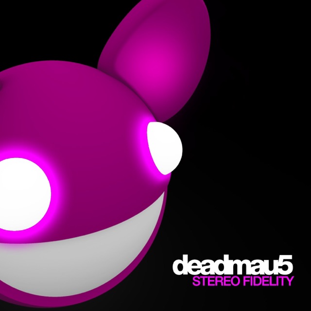 Stereo Fidelity (deadmau5 Unorganized Remix)