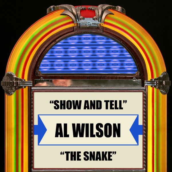 Al Wilson - Show and Tell