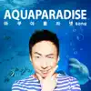 Stream & download Aqua Paradise (Aqua Planet Song) - Single