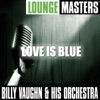 Billy Vaughn Orchestra - Blue Spanish Eyes