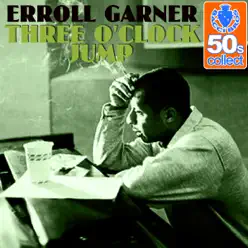Three O'Clock Jump (Remastered) - Single - Erroll Garner Three O'Clock Jump (Remastered) - Single - Erroll Garner