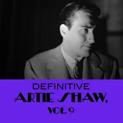 Definitive Artie Shaw, Vol. 9 - Artie Shaw