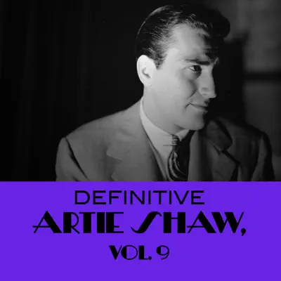 Definitive Artie Shaw, Vol. 9 - Artie Shaw Definitive Artie Shaw, Vol. 9 - Artie Shaw