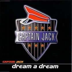 Captain Jack - Dream a Dream