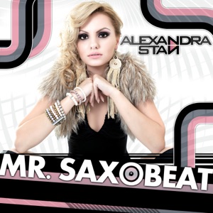 Alexandra Stan - Mr. Saxobeat (Radio Edit) - 排舞 音乐