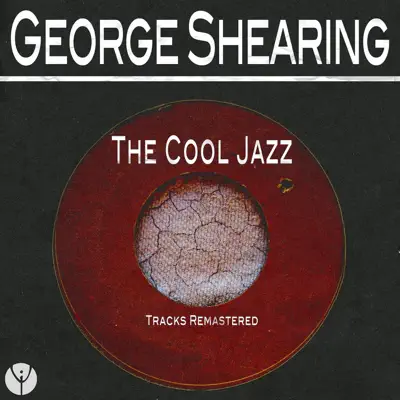 The Cool Jazz (Tracks Remastered) - EP - George Shearing The Cool Jazz (Tracks Remastered) - EP - George Shearing