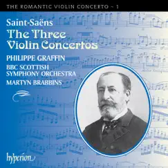 Saint-Saëns: Violin Concertos by Philippe Graffin, BBC Scottish Symphony Orchestra & Martyn Brabbins album reviews, ratings, credits
