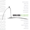 Bossa Nova In Concert (Live)