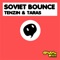 Soviet Bounce (J-Trick Remix) - Tezin & Taras lyrics