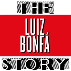 The Luiz Bonfá Story - Luíz Bonfá