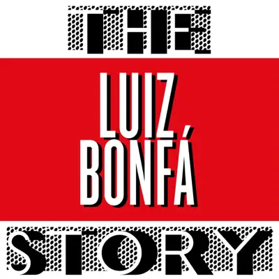 The Luiz Bonfá Story - Luíz Bonfá