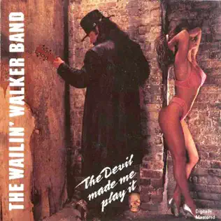 ladda ner album The Wailin' Walker Band - The Devil Made Me Play It