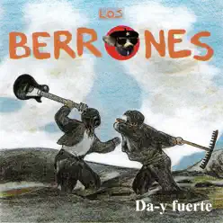 Da-Y Fuerte - Los Berrones