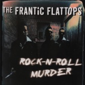 The Frantic Flattops - Rock-N-Roll Murder