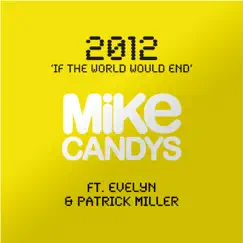 2012 (If the World Would End) [feat. Evelyn & Patrick Miller] Song Lyrics