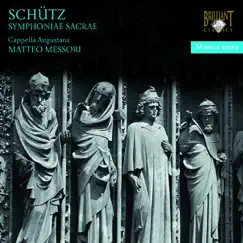 Schütz: Symphoniae Sacrae by Matteo Messori & Cappella Augustana album reviews, ratings, credits