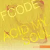 Acid My Soul - Single album lyrics, reviews, download