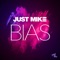 Bias (Radio Edit) - Just Mike lyrics