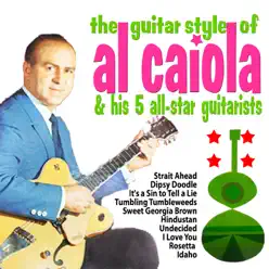 The Guitar Style of Al Caiola and His 5 All Star Guitarists - Al Caiola The Guitar Style of Al Caiola and His 5 All Star Guitarists - Al Caiola