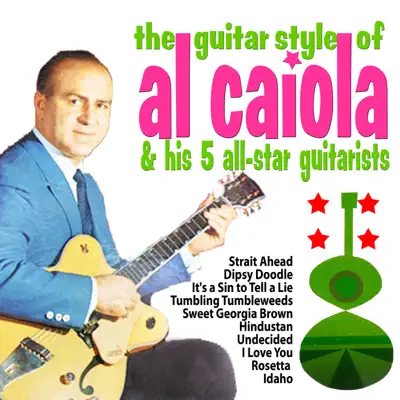 The Guitar Style of Al Caiola and His 5 All Star Guitarists - Al Caiola The Guitar Style of Al Caiola and His 5 All Star Guitarists - Al Caiola