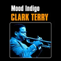 Mood Indigo - Clark Terry Mood Indigo - Clark Terry