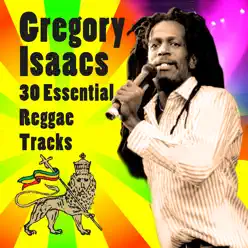 30 Essential Reggae Tracks - Gregory Isaacs