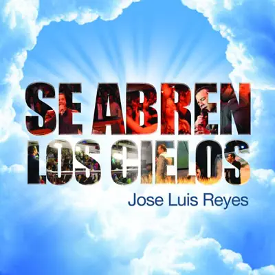 Se Abren los Cielos - José Luis Reyes
