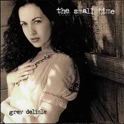 The Small Time - Grey DeLisle The Small Time - Grey DeLisle