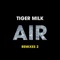 Air (Kyka & Chris Mil Dub) - Tiger Milk lyrics